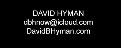 David Hyman email dbhnow@icloud.com